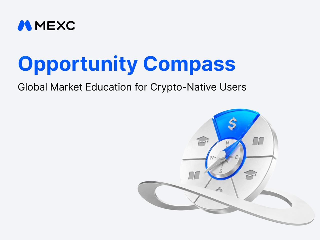 MEXC Launches Opportunity Compass Education Program as Crypto Users Expand Into Traditional Markets
