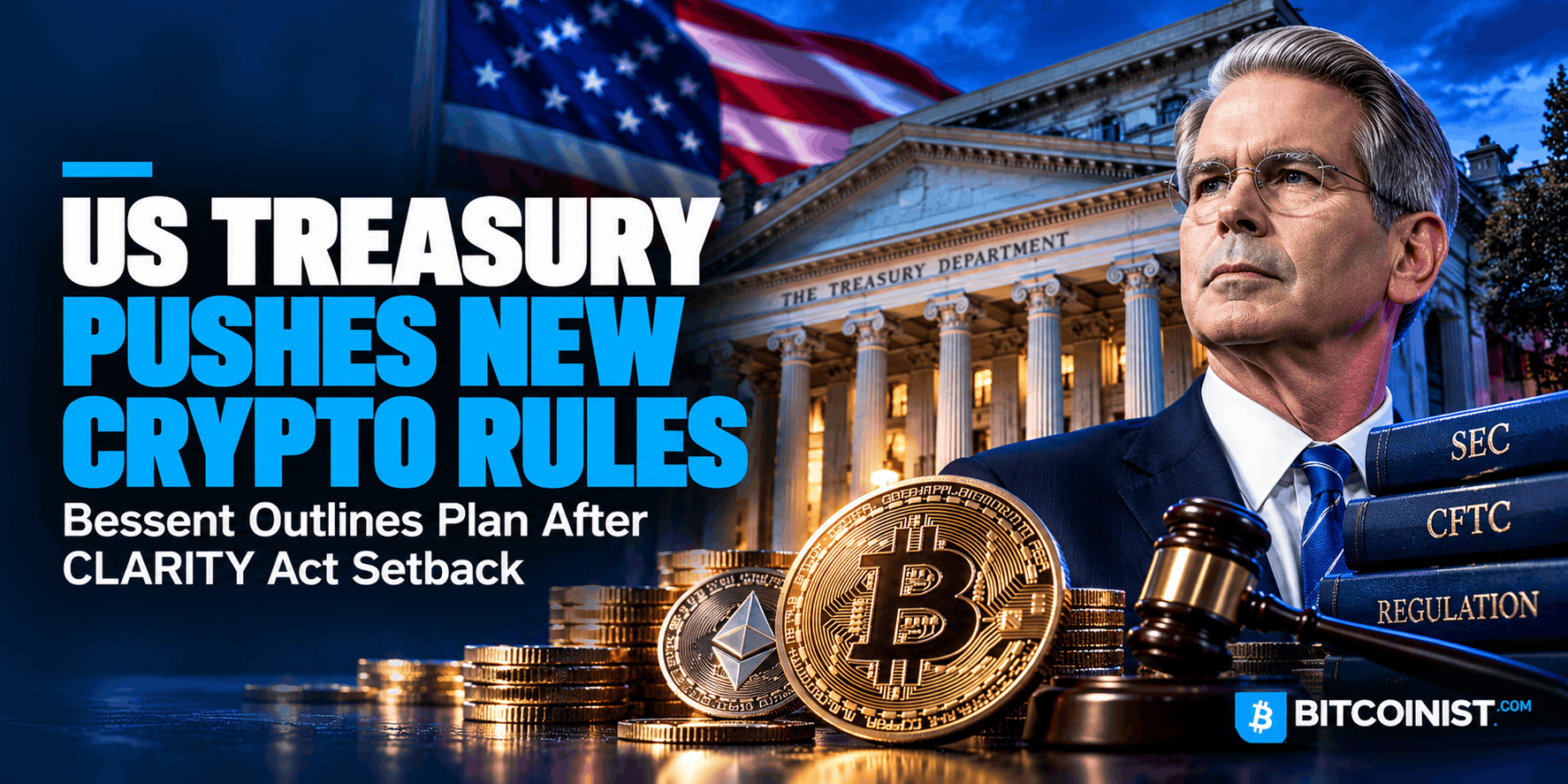 US Treasury Plans New Crypto Rules After CLARITY Act Setback