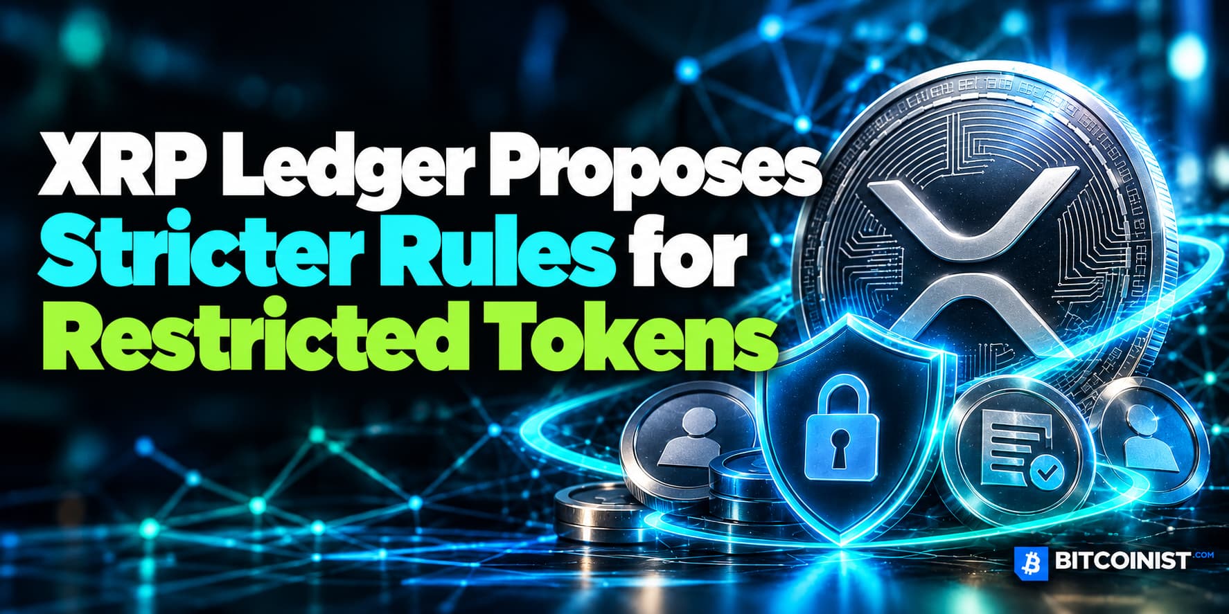 XRP Ledger Proposes 4 Fixes for Restricted Token Rules